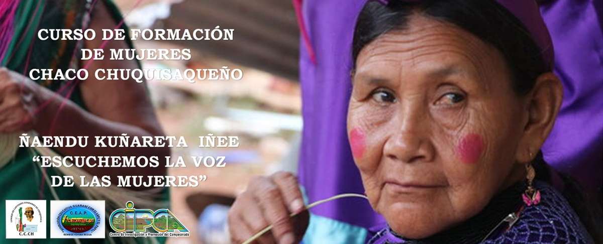 Curso de formación de mujeres del chaco chuquisaqueño “escuchemos la voz de las mujeres” Ñaendu Kuñareta Iñee