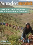Mundos Rurales No 10. 2014 Año Internacional de la Agricultura Familiar