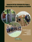Impacto de los sistemas de riego y microriego en tres regiones de Bolivia. 