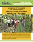 Lecciones Aprendidas en el marco del proyecto Agroforestería Amazónica Productiva y Resiliente