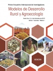 Memoria Primer Encuentro Internacional de Investigadores Modelos de Desarrollo Rural y Agroecología