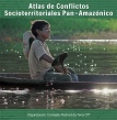 Atlas de Confictos Socioterritoriales Pan-Amazónico