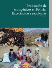 Producción de transgénicos en Bolivia: Expectativas y problemas