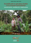 Desmitificando la agricultura familiar en la economía rural boliviana: caracterización, contribución e implicaciones