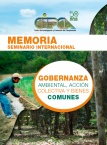 MEMORIA Seminario internacional: Gobernanza ambiental, acción colectiva y bienes comunes